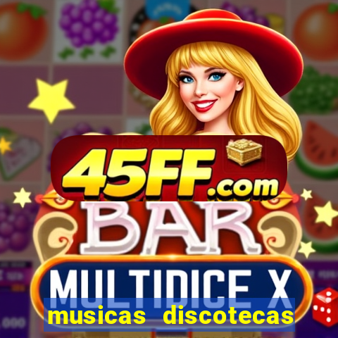 musicas discotecas anos 90
